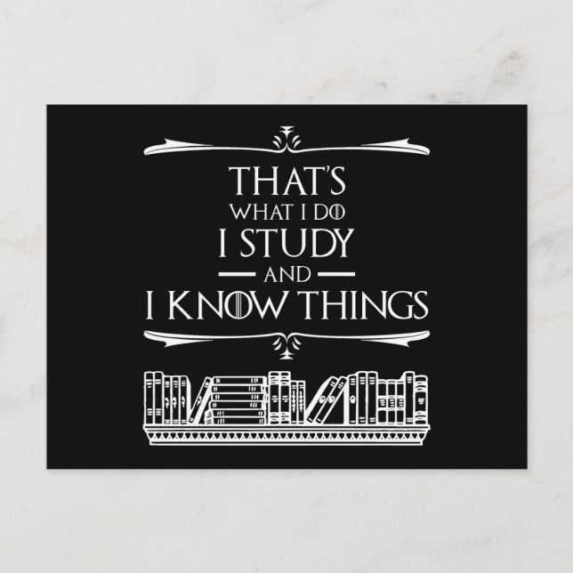 That's What I Do - I Study And I Know Things Postcard (Front)