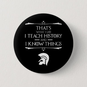 That's What I Do I Teach History 6 Cm Round Badge