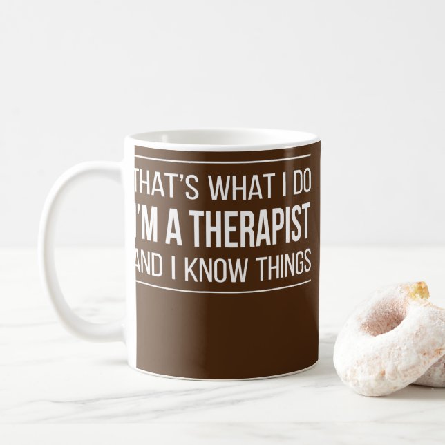 That's What I Do I'm A Therapist And I Know Coffee Mug (With Donut)
