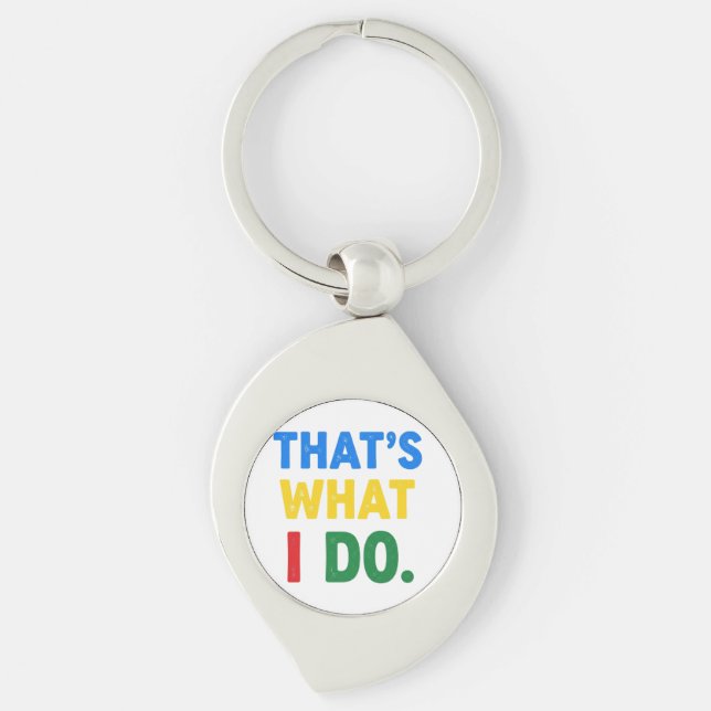 That's What I Do Key Ring (Front)