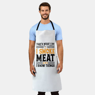 That's What I Do, Smoke Meat and I Know Things Apron