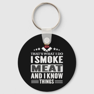 That's What I Do Smoke Meat Bbq Smoker Grilling Lo Key Ring
