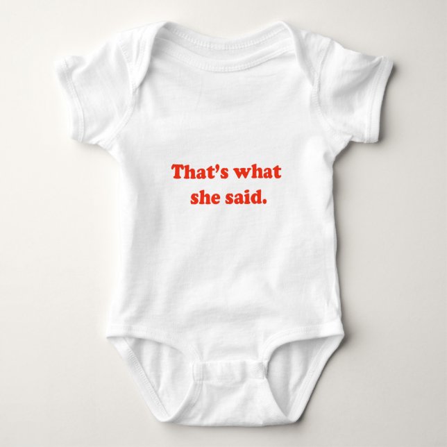 That's What She Said 3 Baby Bodysuit (Front)