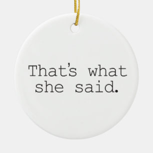 That's what she said ceramic tree decoration