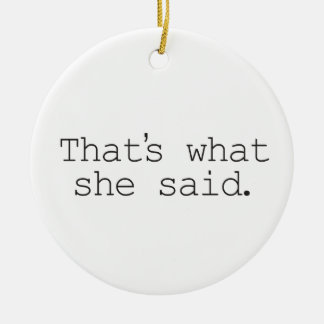 That's what she said ceramic tree decoration
