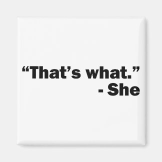 That's what she said – funny – humour magnet