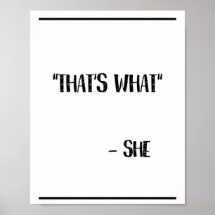 That's What She Said Funny Quote Poster
