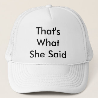 That's What She Said Hat