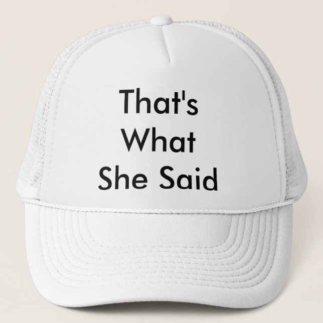 That's What She Said Hat (Front)