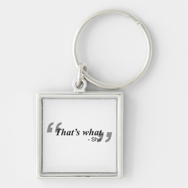 That's What She Said Key Ring (Front)