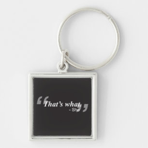 That's What She Said Key Ring