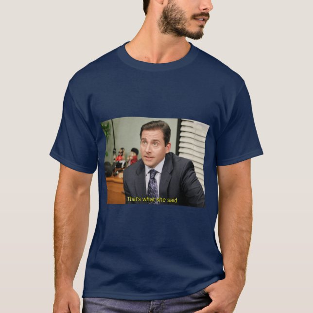 Thats what she said Michael Scott T-Shirt (Front)
