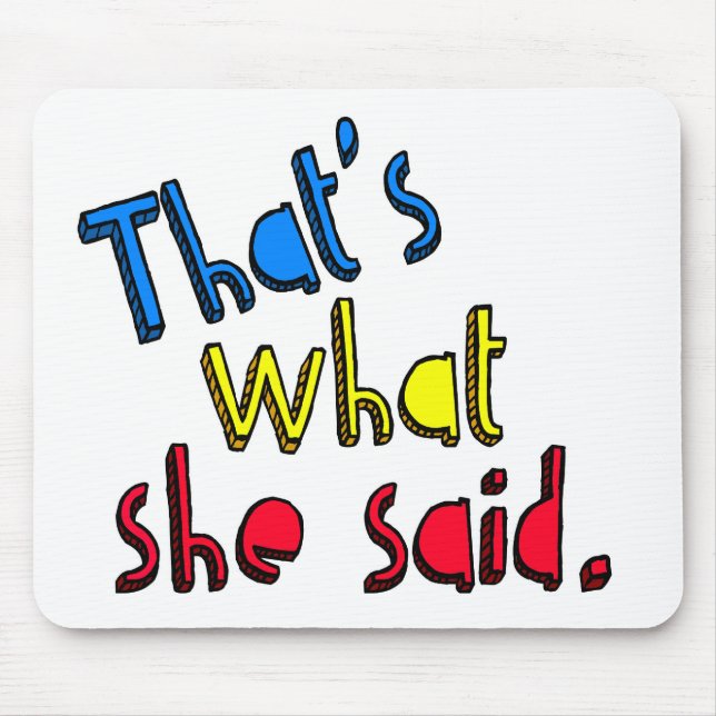 that's what she said mousepad (Front)