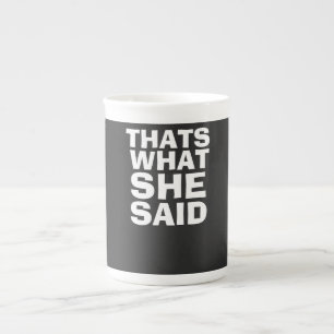 thats what she said mug