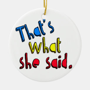 that's what she said ornament