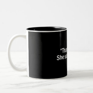 That's what she said playfully Two-Tone coffee mug