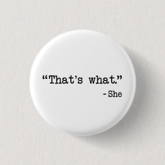 That's What She Said Quote 3 Cm Round Badge