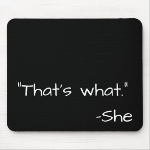 That's what she said quote funny mouse mat