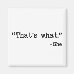 That's What She Said Quote Magnet