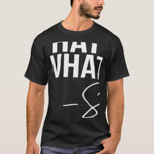 Thats What She Said Quote Sayings Statement Graphi T-Shirt