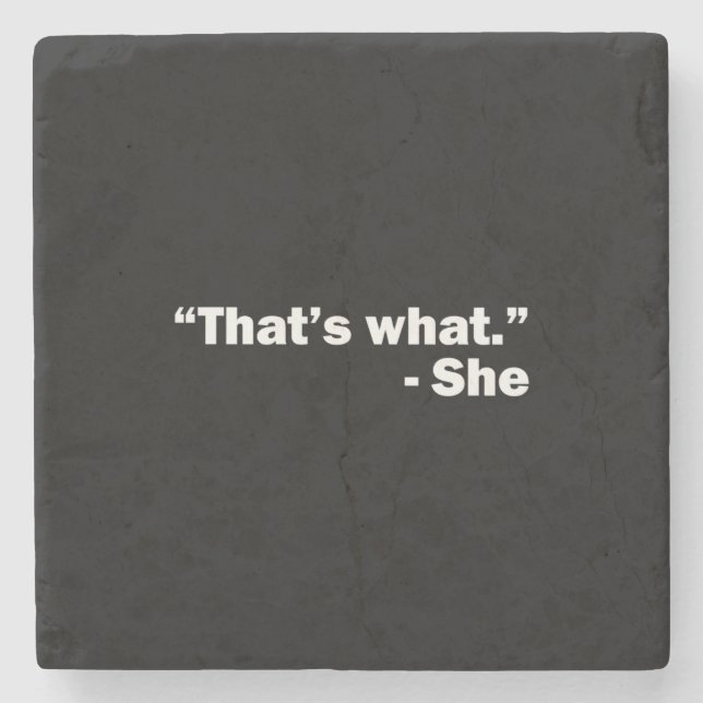 Thats what she said stone coaster (Front)