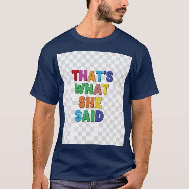     That's What She Said, t-shirt (Front)