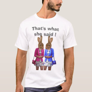 That's what she said T-Shirt