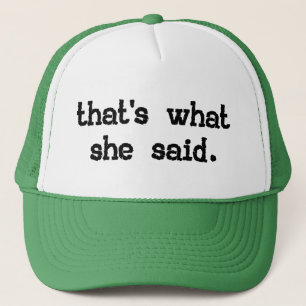 THAT'S WHAT SHE SAID TRUCKER HAT
