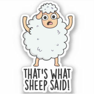 That's What Sheep Said Funny Animal Pun 