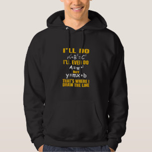 That's Where I Draw The Line Funny Basic Math Joke Hoodie