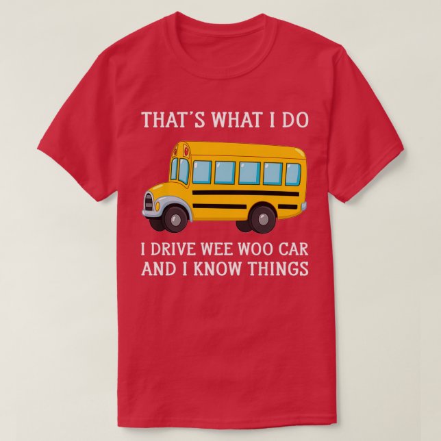 Thatx27s what i do School bus T-Shirt (Design Front)