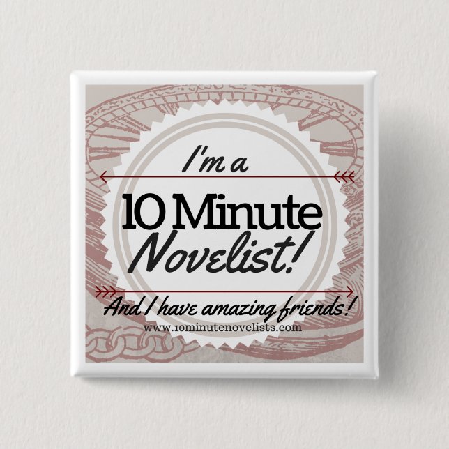 The 10 Minute Novelists Official Badge! 15 Cm Square Badge (Front)