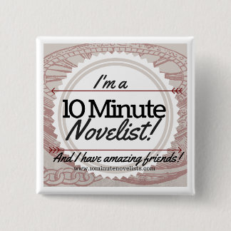 The 10 Minute Novelists Official Badge! 15 Cm Square Badge