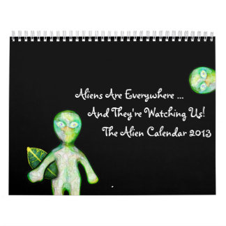 The 2013 aLiEn Calendar! Calendar