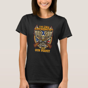 The 2nd Amendment Is My Gun Permit Second Amendmen T-Shirt