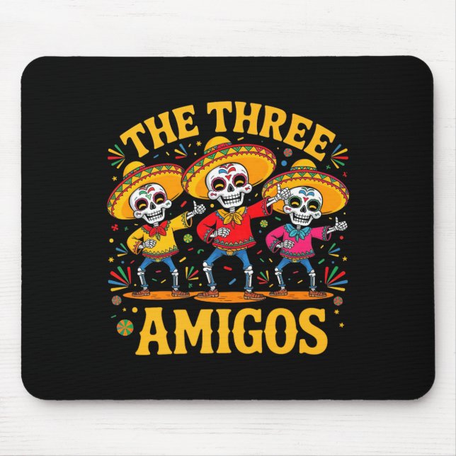 The 3 three amigos three friends skeleton cinco de mouse mat (Front)
