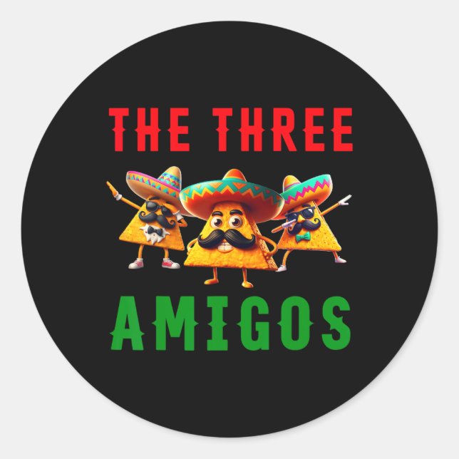 The 3 Three Amigos Three Friends Tres Amigos Cinco Classic Round Sticker (Front)