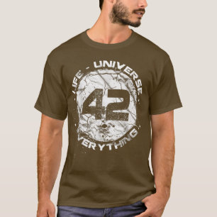 The 42 Answers to Life The Universe and Everything T-Shirt