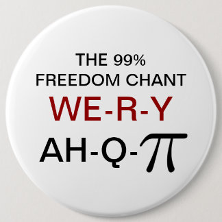 THE 99% FREEDOM CHANT 6 CM ROUND BADGE