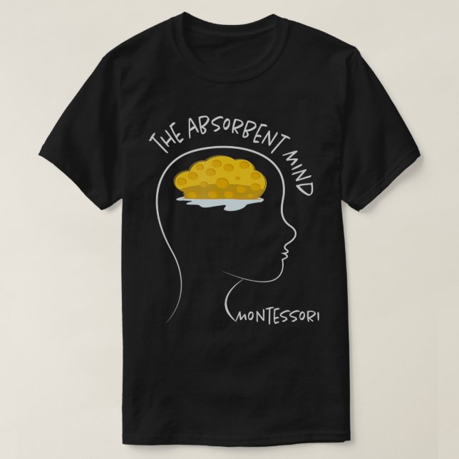 The Absorbing Mind  Montessori  T-Shirt (Design Front)