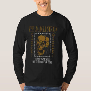 The Acacia Strain A Warning To The World T-Shirt