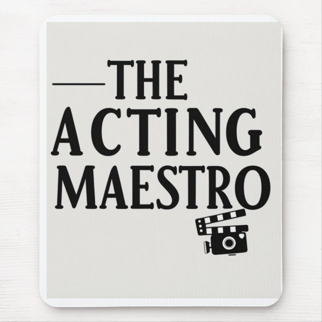 The acting maestro mouse mat (Front)