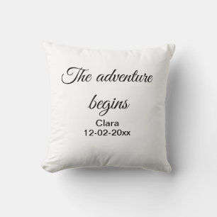 The adventure begins add name date year place cushion