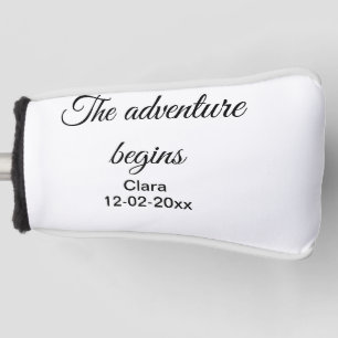 The adventure begins add name date year place golf head cover
