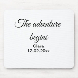 The adventure begins add name date year place mouse mat