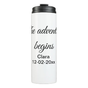 The adventure begins add name date year place thermal tumbler