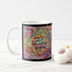 The Adventure Begins Pretty Floral Fun  Coffee Mug
