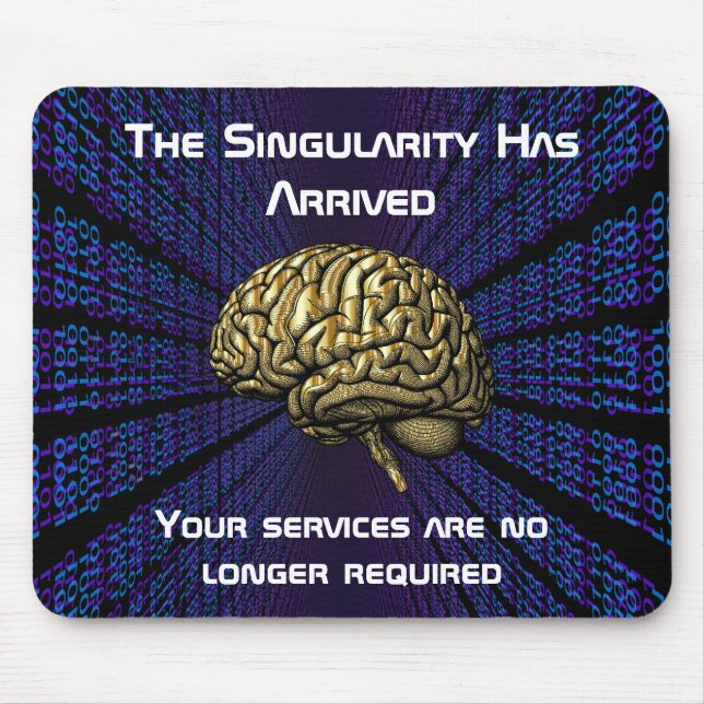 The AI Singularity Has Arrived Mouse Mat (Front)