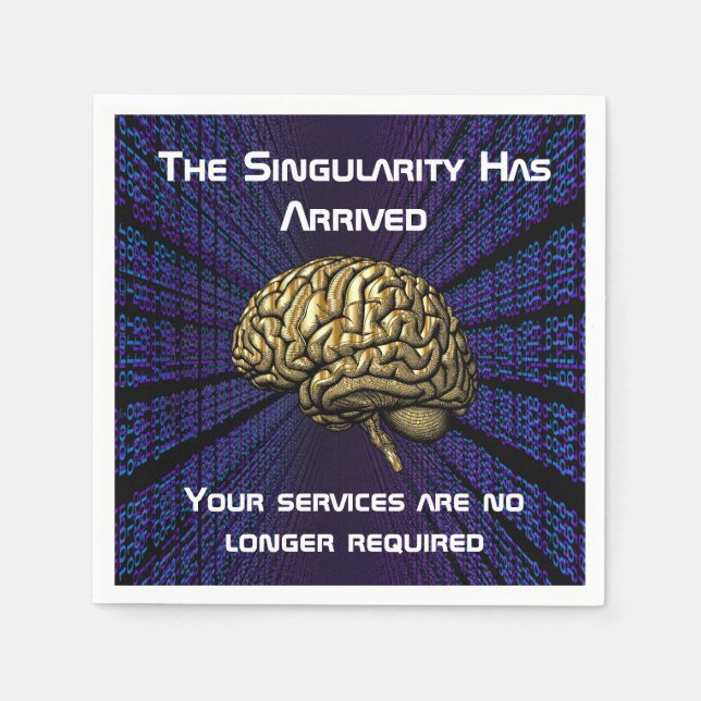The AI Singularity Has Arrived Napkin (Front)