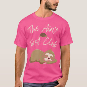 The Ain'T Fast Club Funny Sloth Turtle Slow Runnin T-Shirt